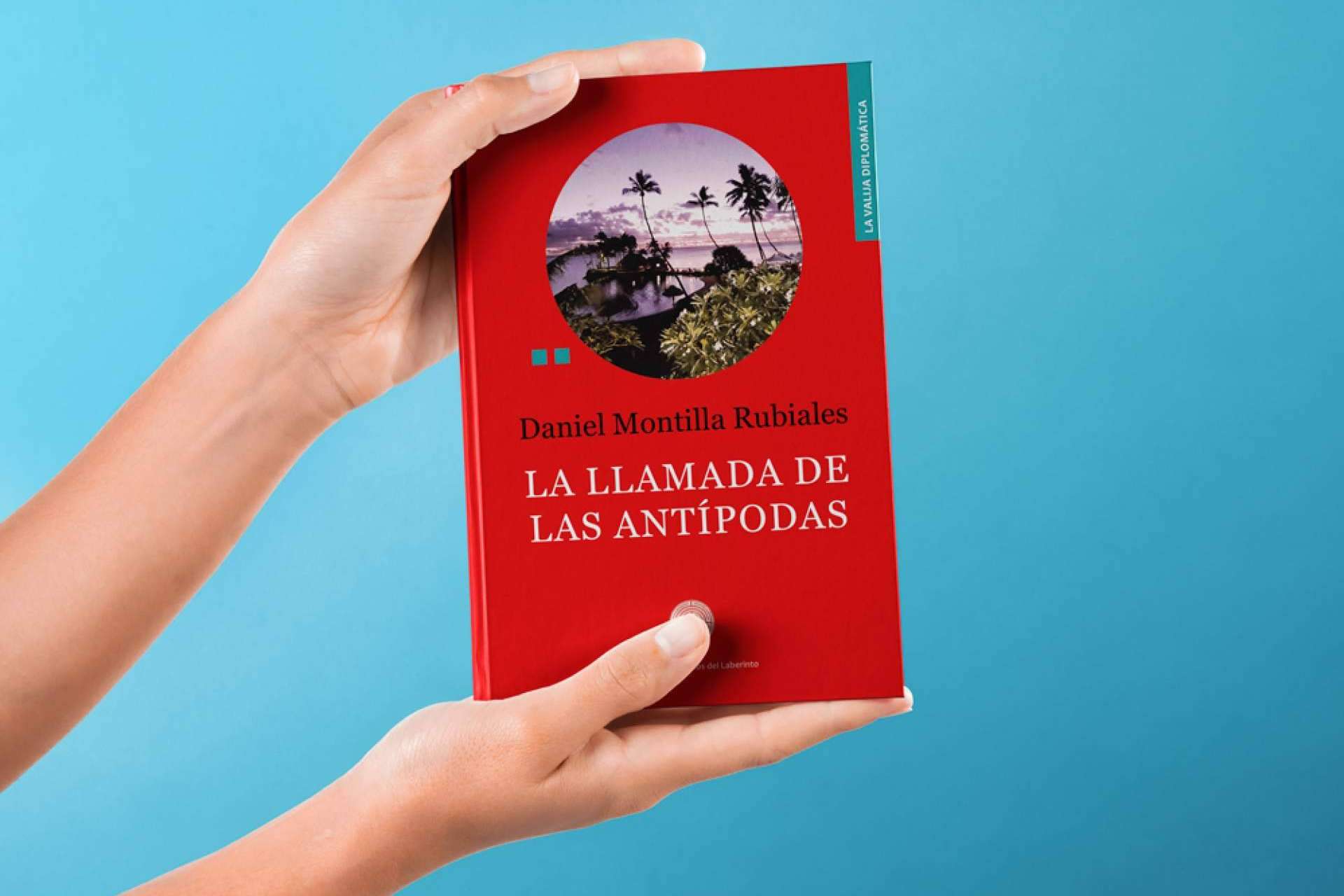 Llega a las librerías el libro 'La llamada de las Antípodas', del diplomático Daniel Montilla Rubiales