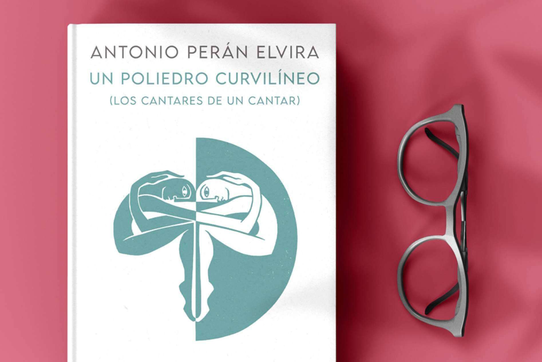 'Un poliedro curvilíneo', el nuevo libro de poesía de Antonio Perán Elvira, llega a las librerías